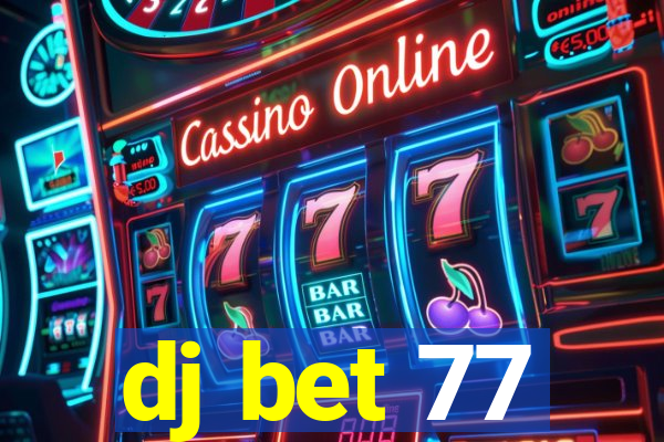 dj bet 77